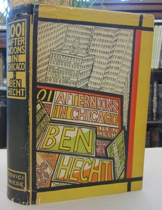 Item #68705 A Thousand and One Afternoons in Chicago. Ben Hecht