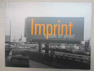 Item #68742 Imprint: A Public Art Project. Joan Wadleigh Curran, Vincent Katz, Jacqueline van Rhyn