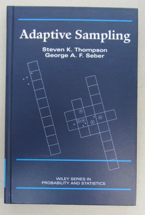 Item #68763 Adaptive Sampling. Steven K. Thompson, George A. F. Seber