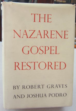 Item #68816 The Nazarene Gospel Restored. Robert Graves, Joshua Podro