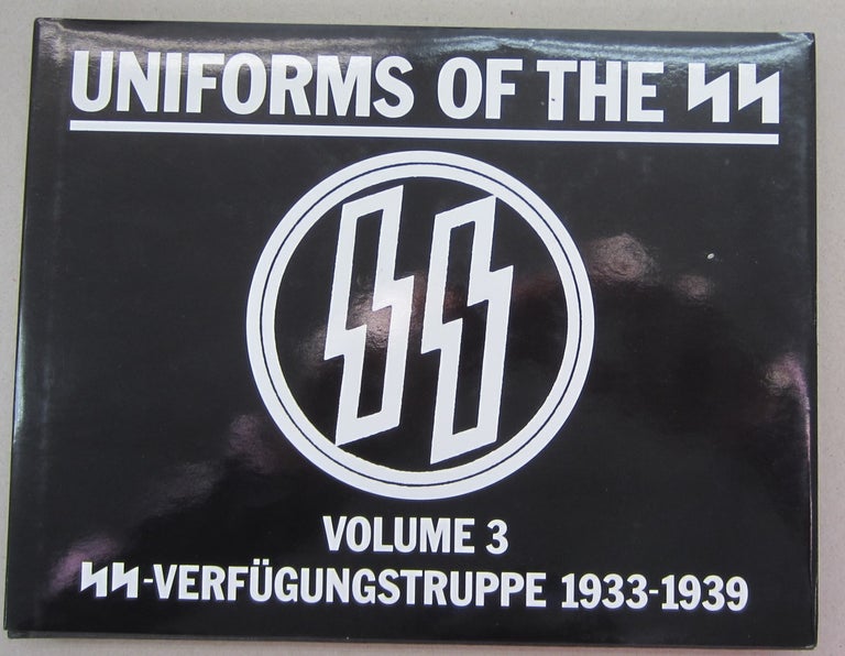 Item #68820 Uniforms of the SS Volume 3: SS-Verfugungstruppe 1933-1939. Andrew Mollo.