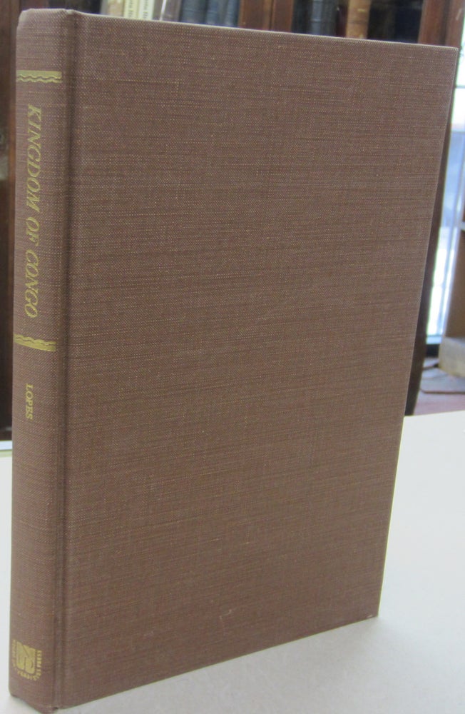 Item #68833 A Report of the Kingdom of Congo, and of the Surrounding Countries; Drawn out of hte Writings and Discourses of the Portuguese. Duarte Lopez, Filippo Pigafetta, Margarite Hutchinson.