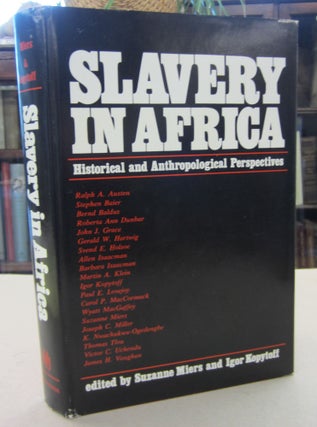 Item #68863 Slavery in Africa: Historical and Anthroipological Perspectives. Suzanne Miers, Igor...