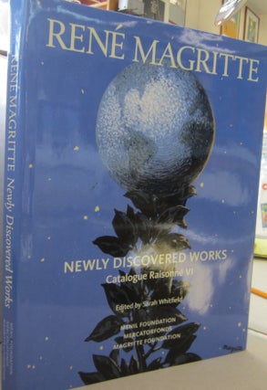 Item #68871 René Magritte: Newly Discovered Works: Catalogue Raisonné Volume VI: Oil Paintings,...