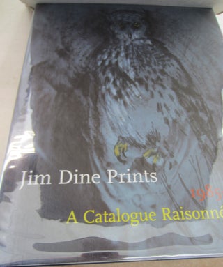 Item #68872 Jim Dine Prints, 1985-2000 A Catalogue Raisonne. Joseph, Richard Campbell, Evan...