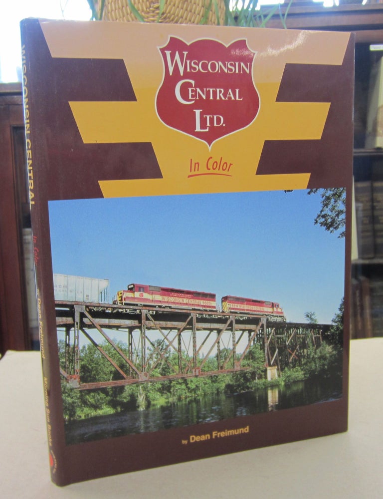 Item #68882 Wisconsin Central Ltd. in Color. Dean Freimund.