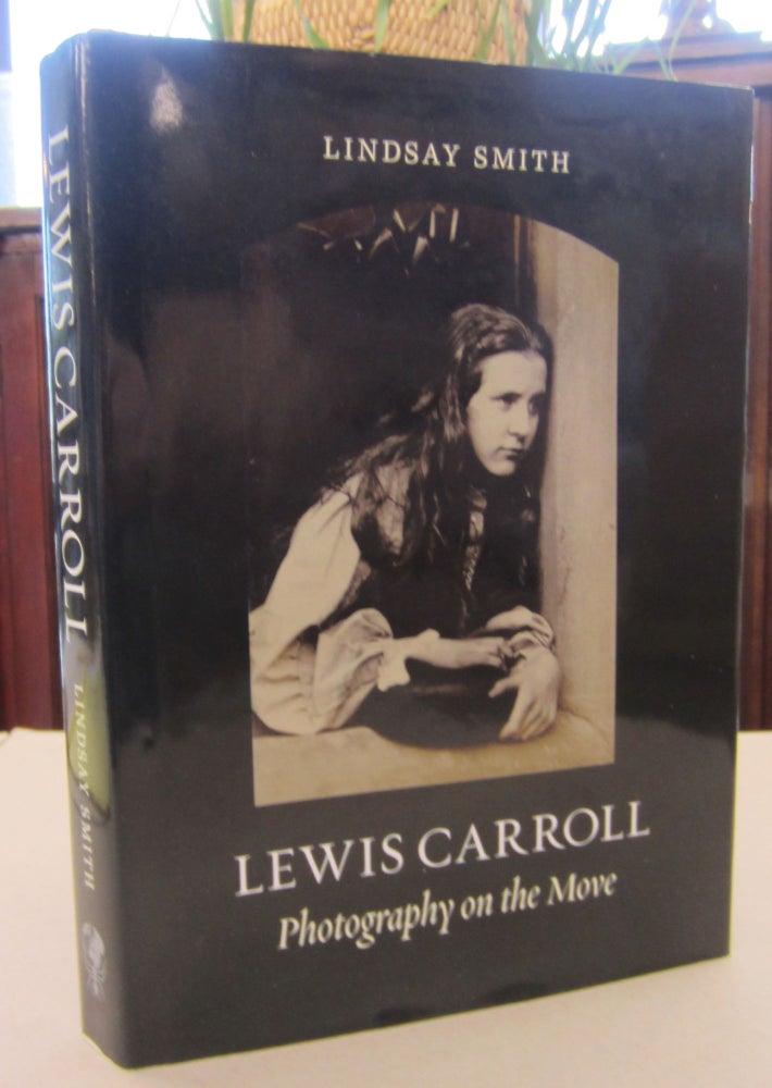 Item #68886 Lewis Carroll: Photography on the Move. Lindsay Smith.