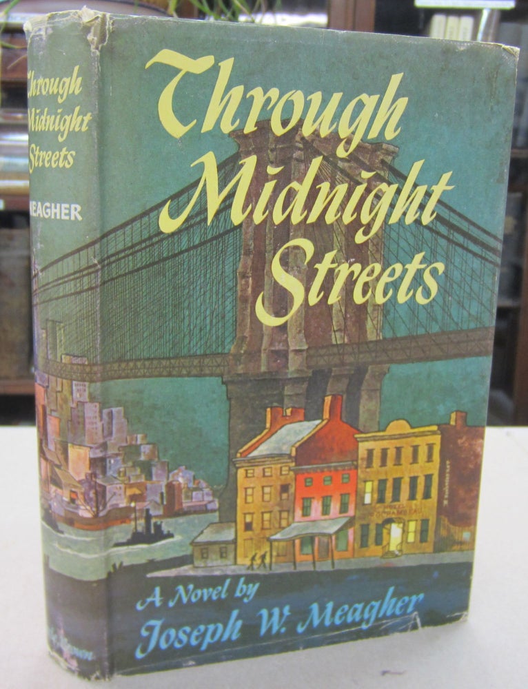 Item #68928 Through Midnight Streets. Joseph W. Meagher.