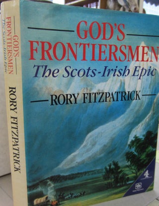 Item #69008 God's Frontiersmen: The Scots-Irish Epic. Rory Fitzpatrick
