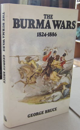Item #69033 The Burma Wars 1824-1886. George Bruce