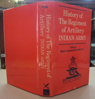 Item #69060 History of the Regiment of Artillery Indian Army. D. K. Palit