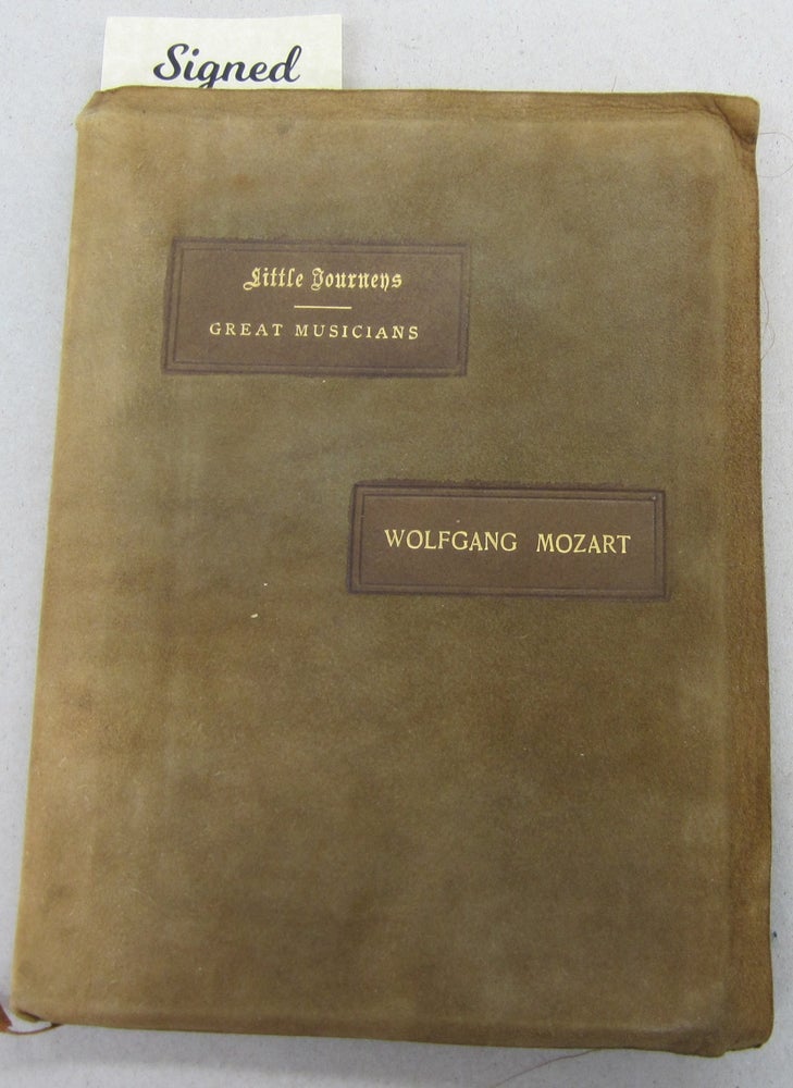 Item #69072 Little Journeys to the Homes of Great Musicians Wolfgang Mozart. Elbert Hubbard.