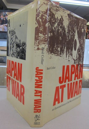 Item #69087 Japan at War; An Illustrated History of the War in the Far East, 1931-45. Basil Collier