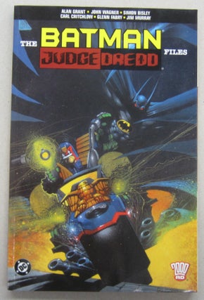 Item #69148 The Batman Judge Dredd Files. Alan Grant, John Wagner, Simon Bisley, Carl Critchlow