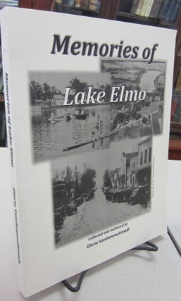 Item #69164 Memories of Lake Elmo. Gloria VanDemmeltraadt