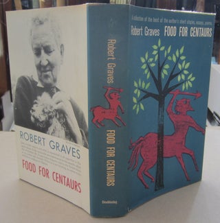 Item #69277 Food for Centaurs: Stories, Talks, Critical Studies, Poems. Robert Graves