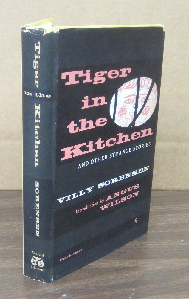 Item #69304 Tiger in the Kitchen and Other Strange Stories. Villy Sorensen, Angus Wilson., Maureen Neiiendam.