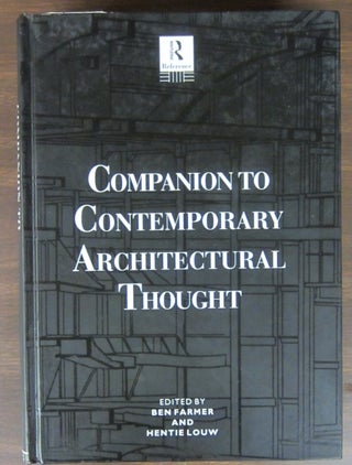 Item #69394 Companion to Contemporary Architectural Thought. Ben Farmer, Hentie Louw, ed