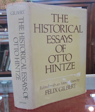 Item #69435 The Historical Essays of Otto Hintze. Otto Hintze, Felix Gilbert, Robert M. Berdahl,...