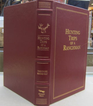 Item #69505 Hunting Trips of a Ranchman. Theodore Roosevelt
