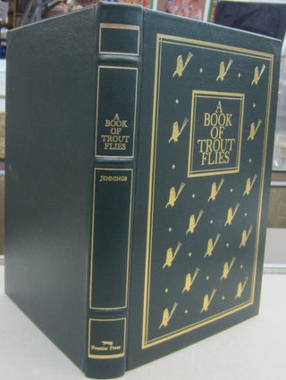 Item #69526 A Book of Trout Flies. Preston J. Jennings