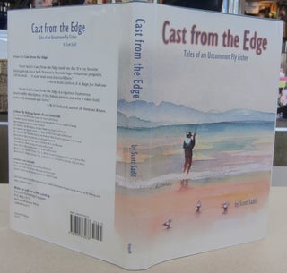 Item #69543 Cast From the Edge; Tales of an Uncommon Fly Fisher. Scott Sadil