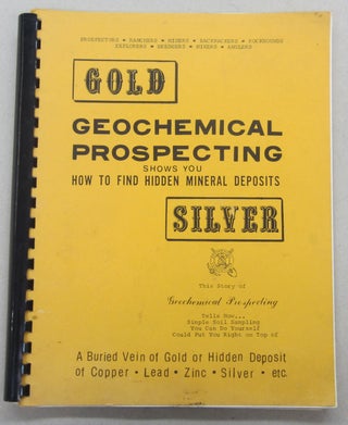 Item #69555 How to Find Hidden Mineral Deposits: How to Locate Buried Veins of Gold, Hidden...