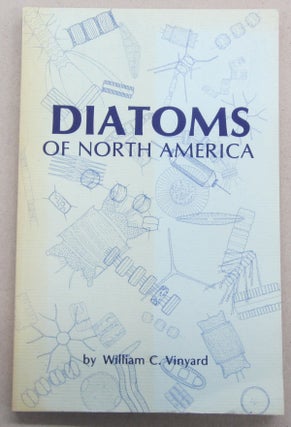 Item #69562 Diatoms of North America. William C. Vinyard
