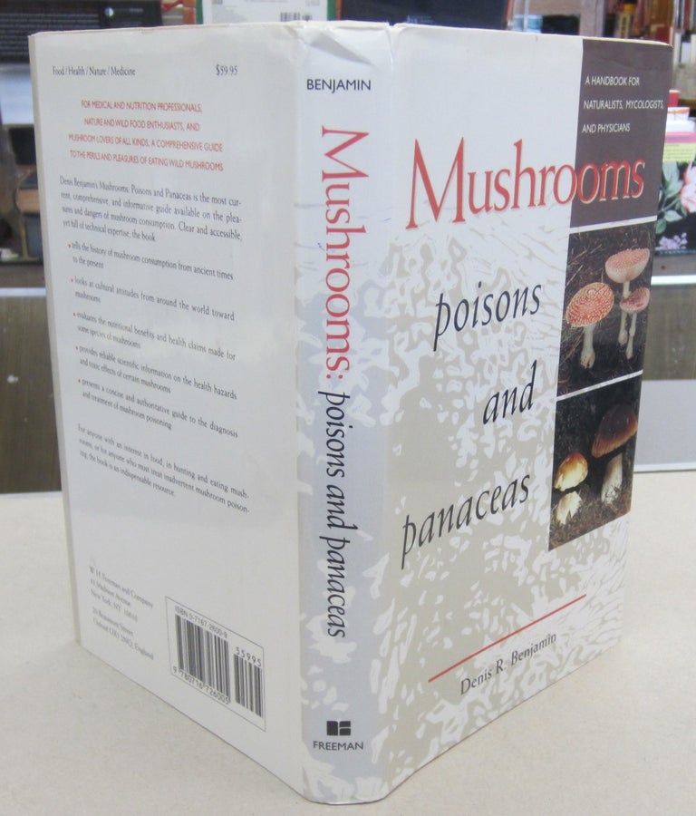 Item #69563 Mushrooms: Poisons and Panaceas; A Handbook for Naturalists, Mycologists, and Physicians. Denis R. Benjamin.