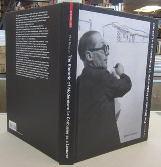 Item #69582 The Rhetoric of Modernism: Le Corbusier as a Lecturer. Tim Benton