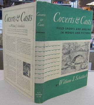 Item #69591 Coverts and Casts. William J. Schaldach
