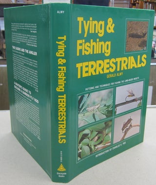 Item #69593 Tying and Fishing Terrestrials. Gerald Almy