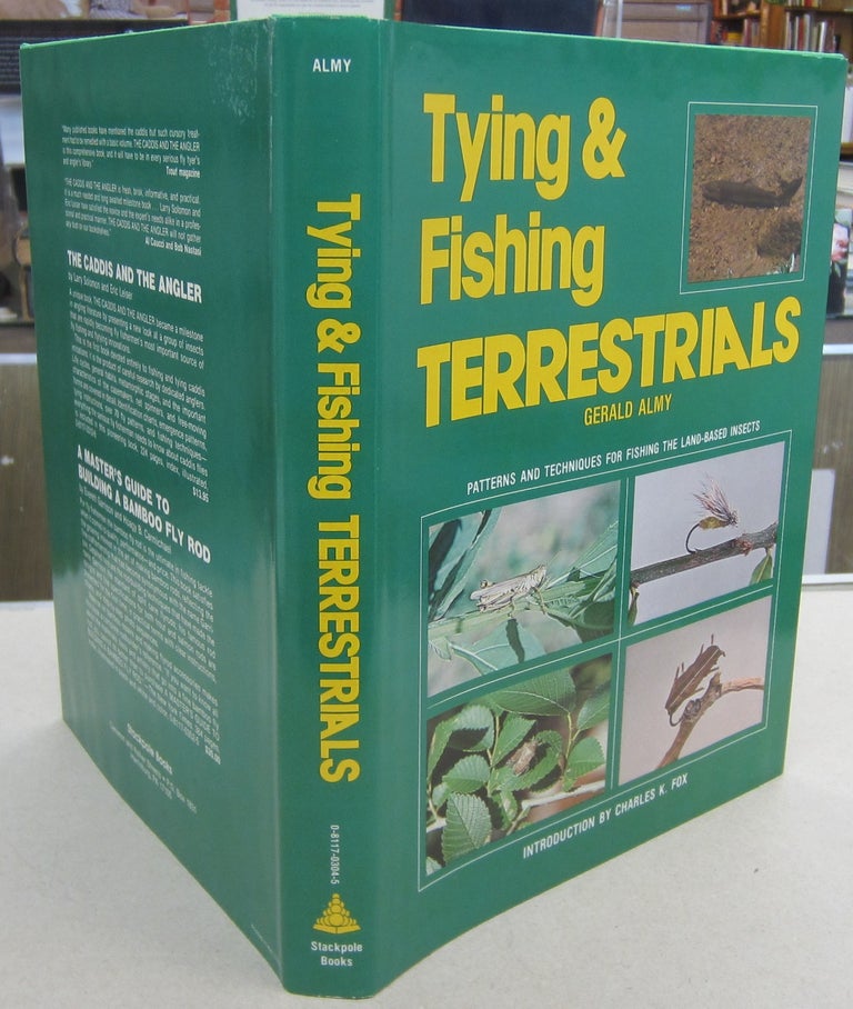 Item #69593 Tying and Fishing Terrestrials. Gerald Almy.