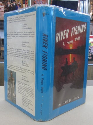 Item #69601 River Fishing A Happy World. Dan D. Gapen