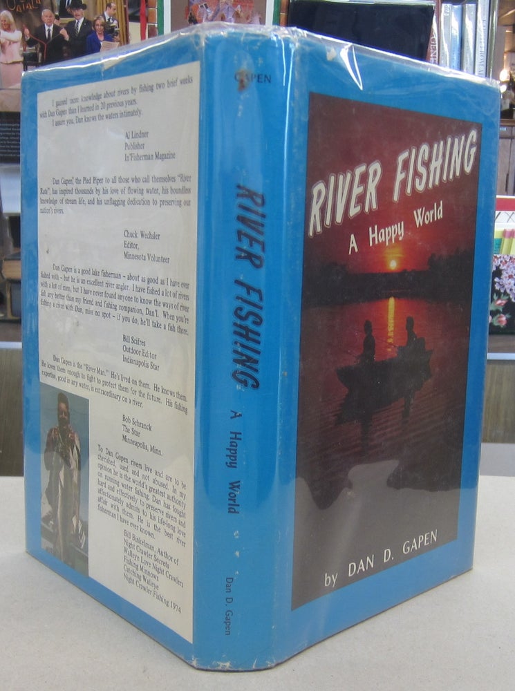 Item #69601 River Fishing A Happy World. Dan D. Gapen.