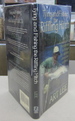 Item #69602 Tying and Fishing the Riddling Hitch. Art Lee
