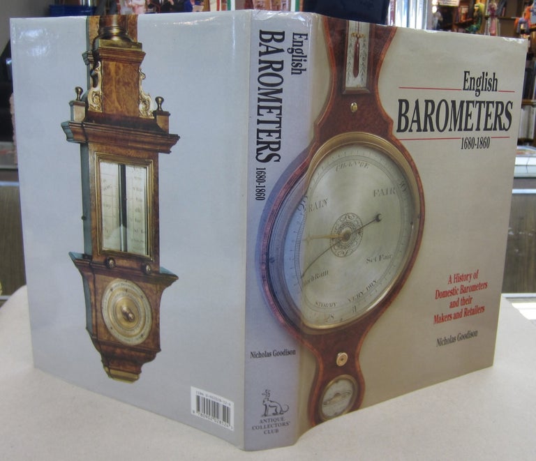 Item #69622 English Barometers 1680-1860; A History of Domestic Barometers and their Makers and Retailers. Nicholas Goodison.