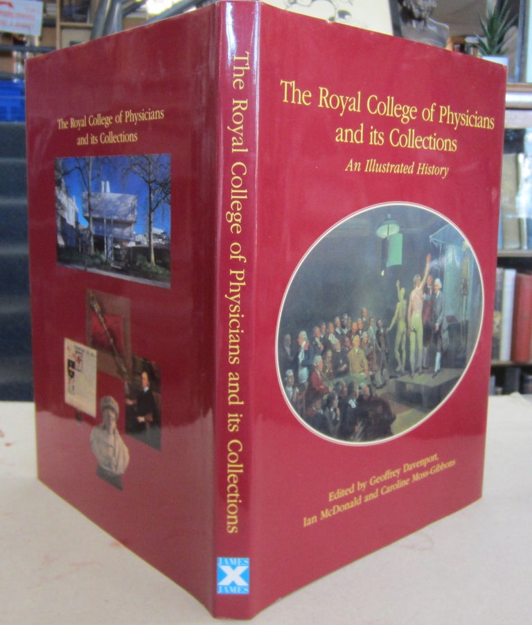 Item #69655 The Royal College of Physicians and its Collections: An Illustrated History. Geoffrey Davenport, Ian McDonald, Caroline Moss-Gibbons.