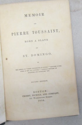 Memoir of Pierre Toussaint, Born a Slave in St. Domingo.