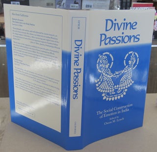 Item #69700 Divine Passions; The Social Construction of Emotion in India. Owen M. Lynch, ed