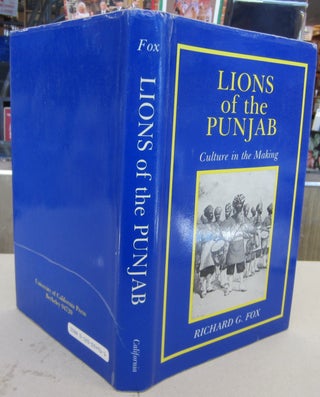 Item #69722 Lions of the Punjab; Culture in the Making. Richard G. Fox