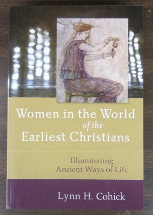 Item #69760 Women in the World of the Earliest Christians: Illuminating Ancient Ways of Life....