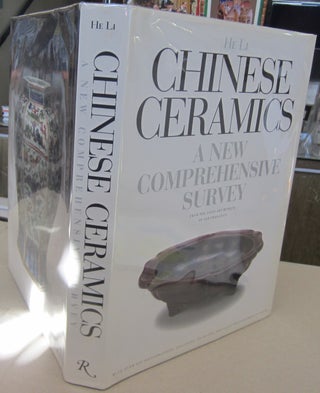 Item #69782 Chinese Ceramics: A New Comprehensive Survey From the Asian Art Museum of San...