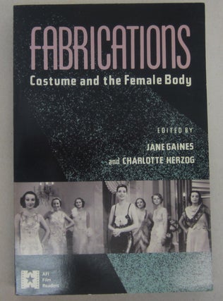 Item #69786 Fabrications: Costume and the Female Body. Jane M. Gaines, Charlotte Herzog