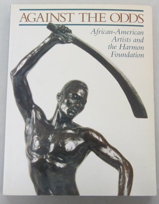 Item #69833 Against the Odds: African-American Artists and the Harmon Foundation. Beryl J. Wright...