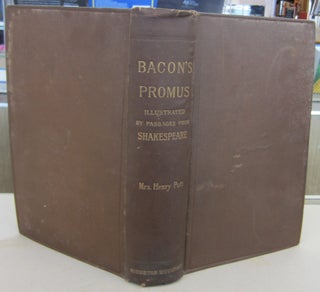 Item #69960 The Promus of Formularies and Elegancies by Francis Bacon Illustrated and Elucidated...
