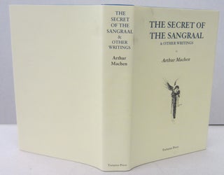 Item #70053 The Secret of the Sangraal & Other Writings. Arthur Machen