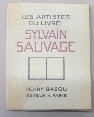 Item #70103 Les Artistes Du Livre Sylvain Sauvage. Preface Emile Henriot