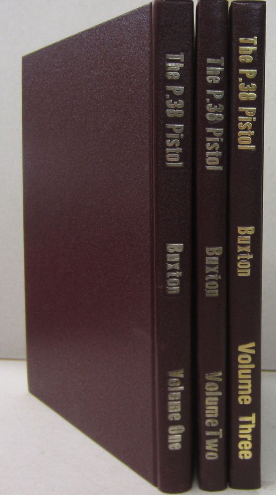 Item #70180 The P.38 Pistol in three volumes. Warren H. Buxton.
