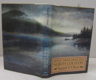 Item #70197 Reflections from the North Country. Sigurd F. Olson
